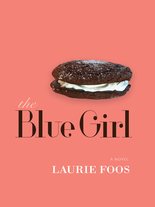 Title details for The Blue Girl: a Novel by Laurie Foos - Wait list